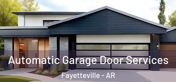  Automatic Garage Door Services Fayetteville - AR