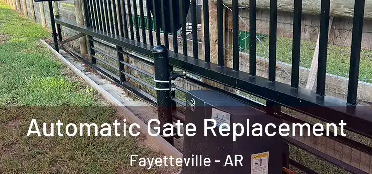 Automatic Gate Replacement Fayetteville - AR