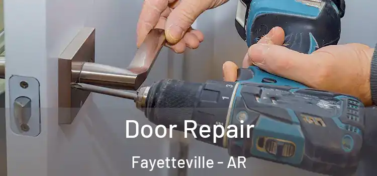Door Repair Fayetteville - AR