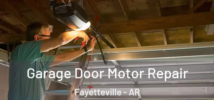  Garage Door Motor Repair Fayetteville - AR