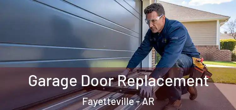  Garage Door Replacement Fayetteville - AR