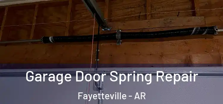  Garage Door Spring Repair Fayetteville - AR