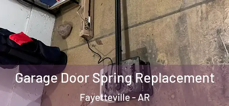  Garage Door Spring Replacement Fayetteville - AR