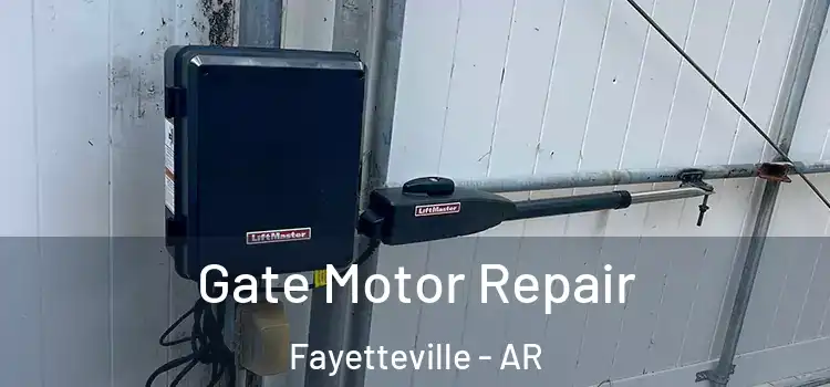 Gate Motor Repair Fayetteville - AR