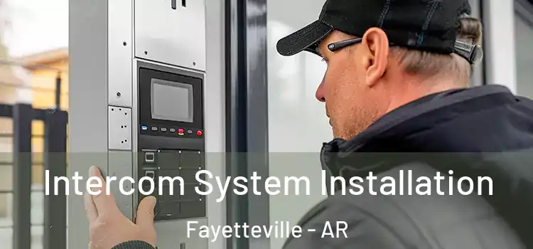Intercom System Installation Fayetteville - AR