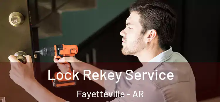  Lock Rekey Service Fayetteville - AR
