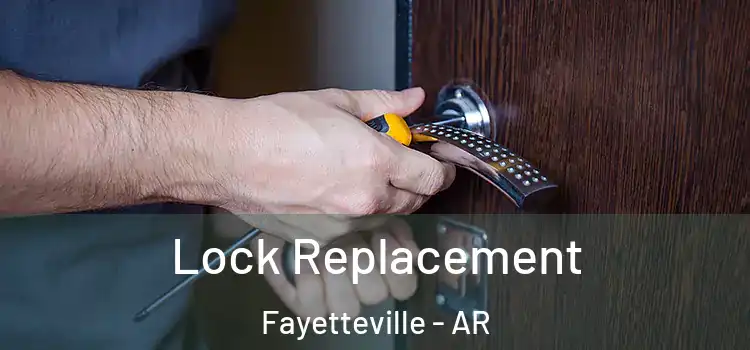 Lock Replacement Fayetteville - AR