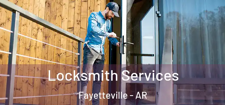 Locksmith Services Fayetteville - AR