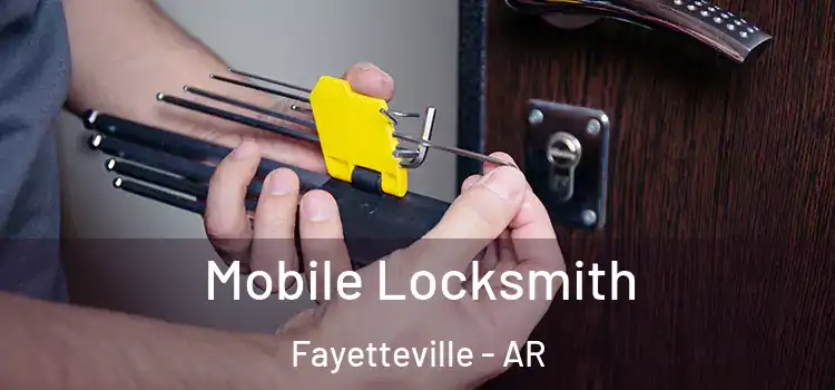  Mobile Locksmith Fayetteville - AR