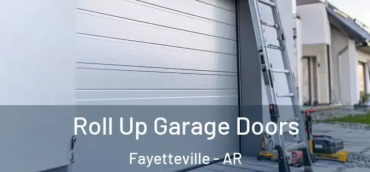  Roll Up Garage Doors Fayetteville - AR