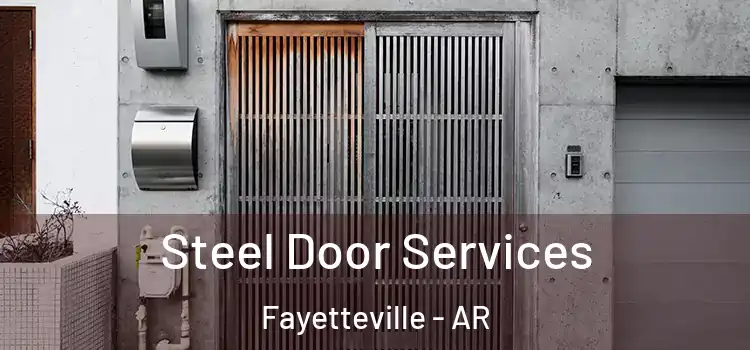  Steel Door Services Fayetteville - AR